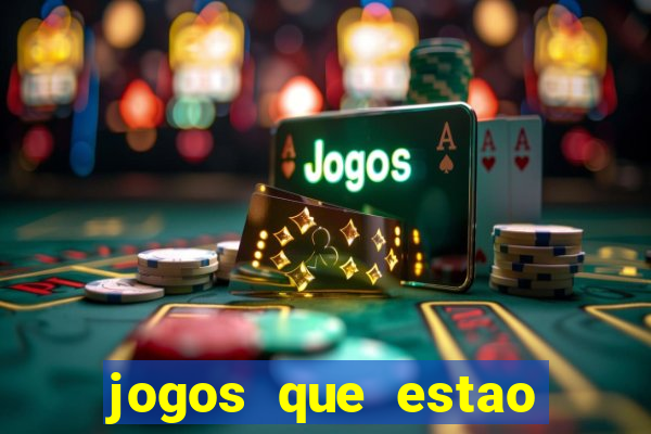 jogos que estao pagando hoje